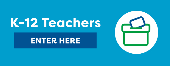 K-12 Teachers Enter Here